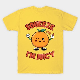 Squeeze Me, I'm Juicy T-Shirt